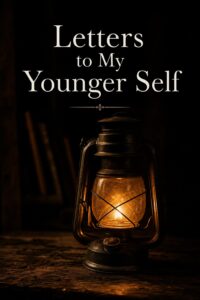 Letters to My Younger Self