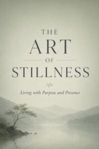 The Art of Stillness